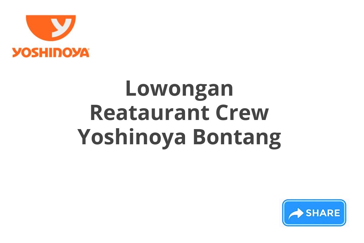 Lowongan Reataurant Crew Yoshinoya Bontang