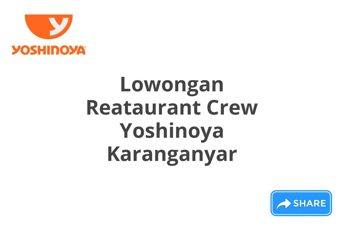 Lowongan Reataurant Crew Yoshinoya Karanganyar