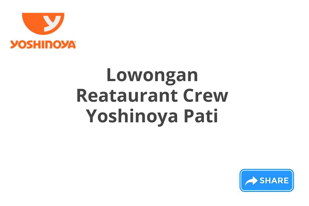 Lowongan Reataurant Crew Yoshinoya Pati