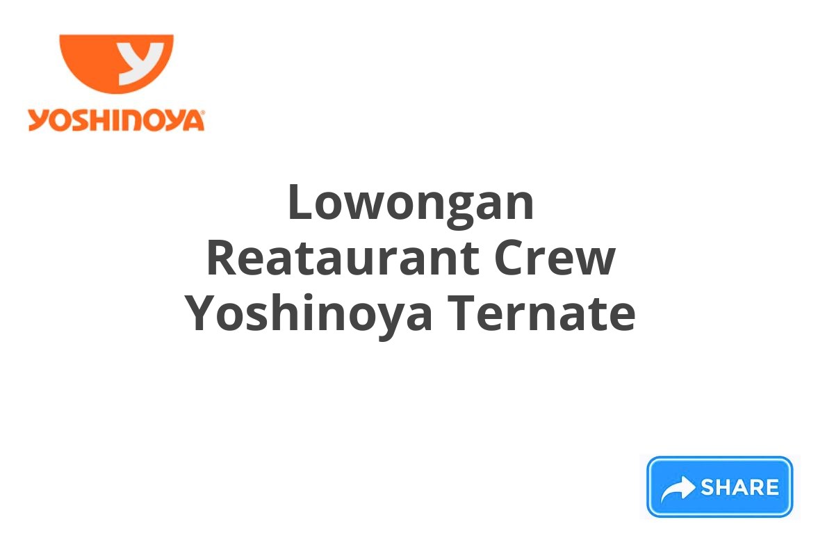 Lowongan Reataurant Crew Yoshinoya Ternate