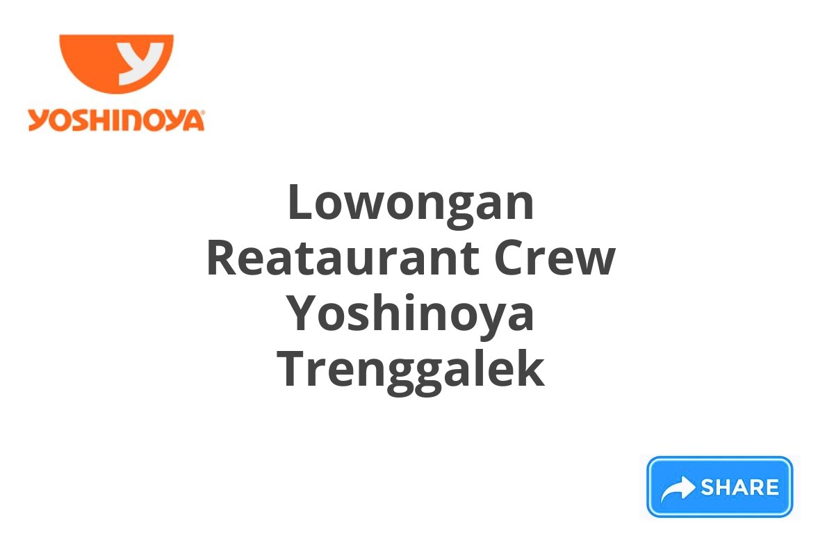 Lowongan Reataurant Crew Yoshinoya Trenggalek