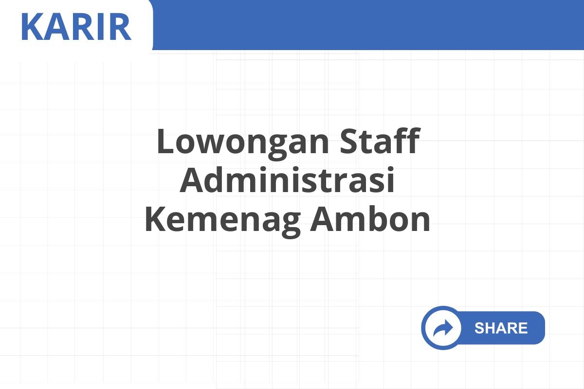 Lowongan Staff Administrasi Kemenag Ambon