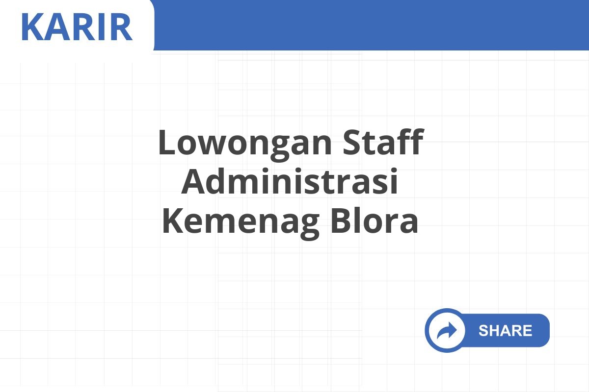 Lowongan Staff Administrasi Kemenag Blora