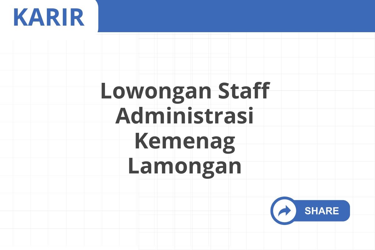 Lowongan Staff Administrasi Kemenag Lamongan