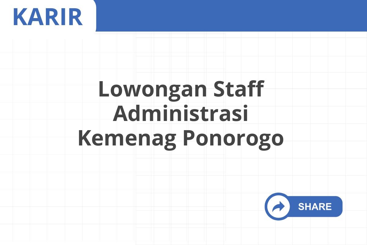 Lowongan Staff Administrasi Kemenag Ponorogo