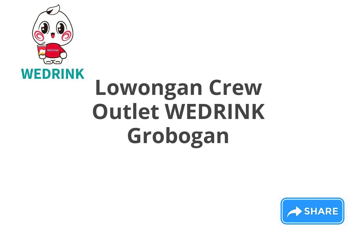 Lowongan Crew Outlet WEDRINK Grobogan