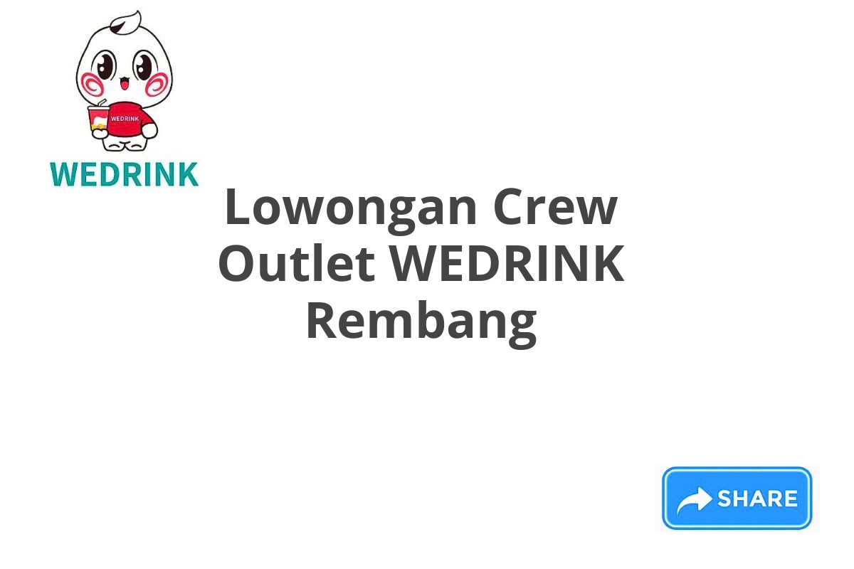 Lowongan Crew Outlet WEDRINK Rembang