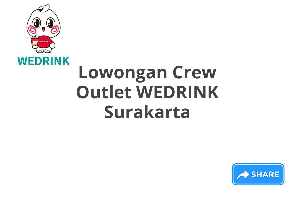 Lowongan Crew Outlet WEDRINK Surakarta