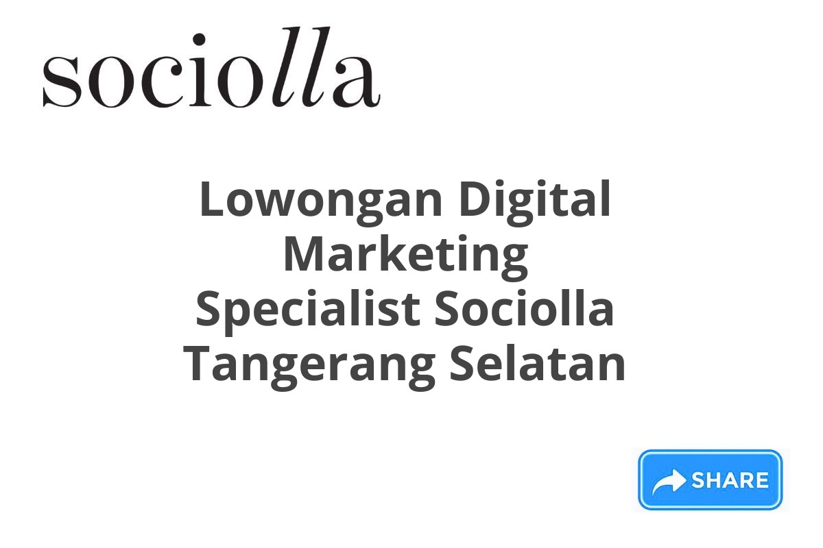 Lowongan Digital Marketing Specialist Sociolla Tangerang Selatan