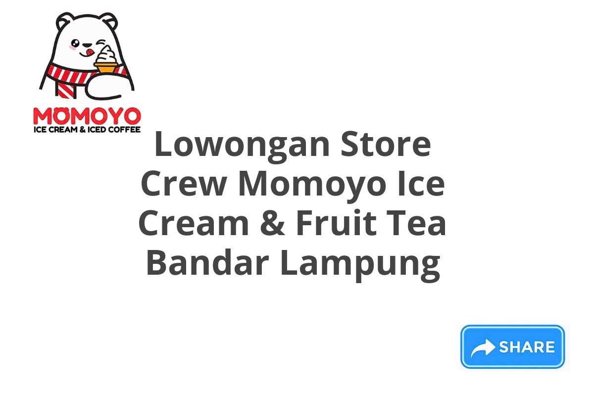 Lowongan Store Crew Momoyo Ice Cream & Fruit Tea Bandar Lampung