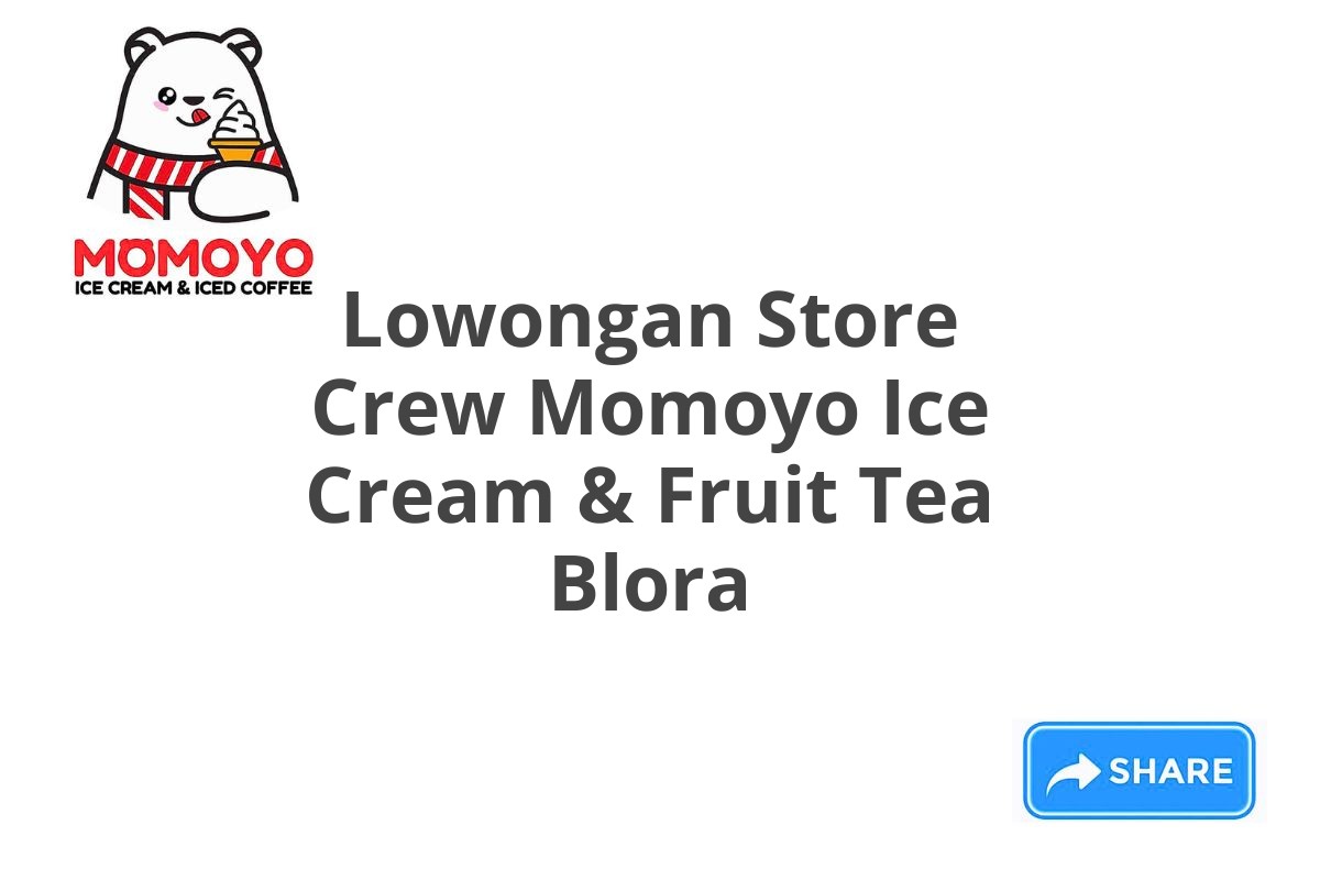 Lowongan Store Crew Momoyo Ice Cream & Fruit Tea Blora