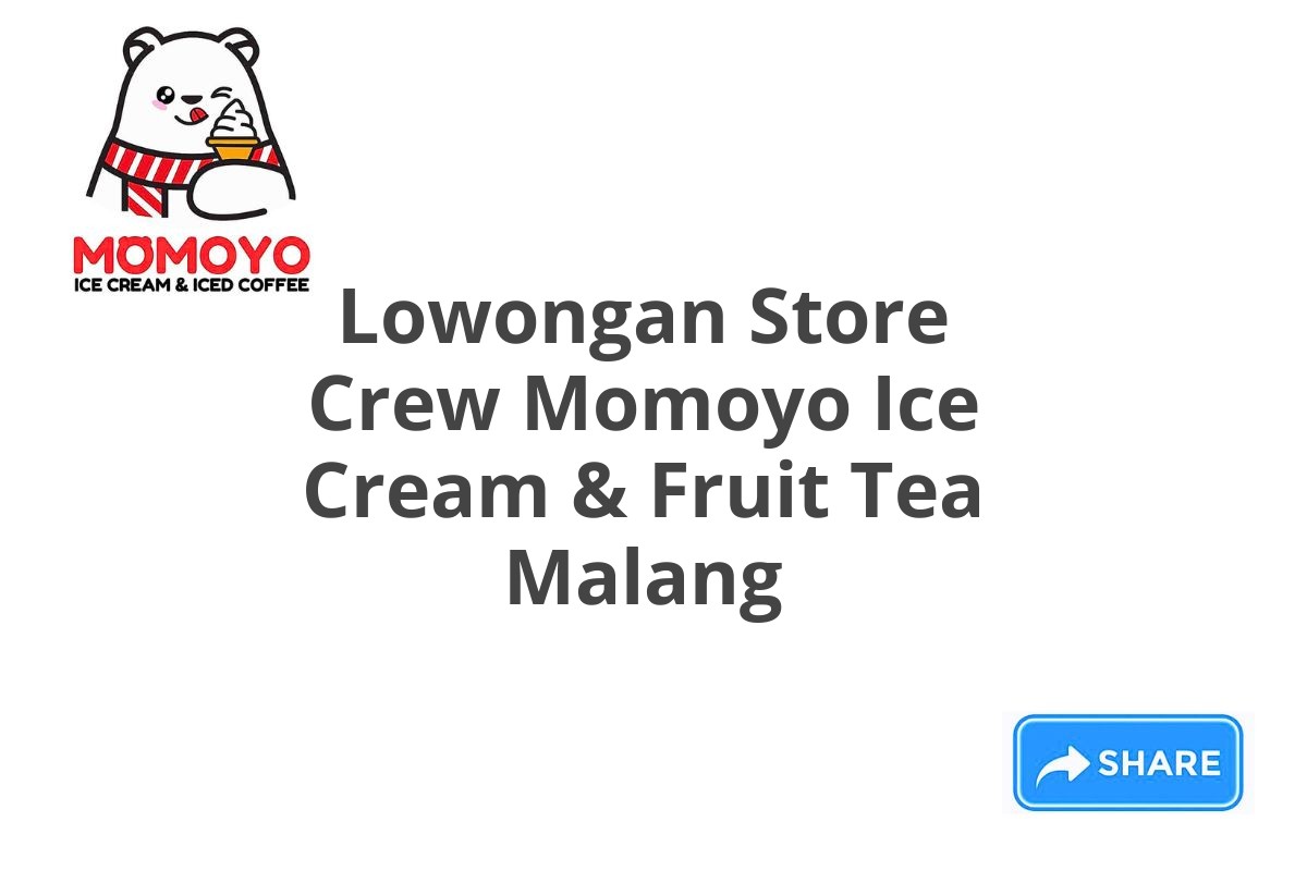 Lowongan Store Crew Momoyo Ice Cream & Fruit Tea Malang