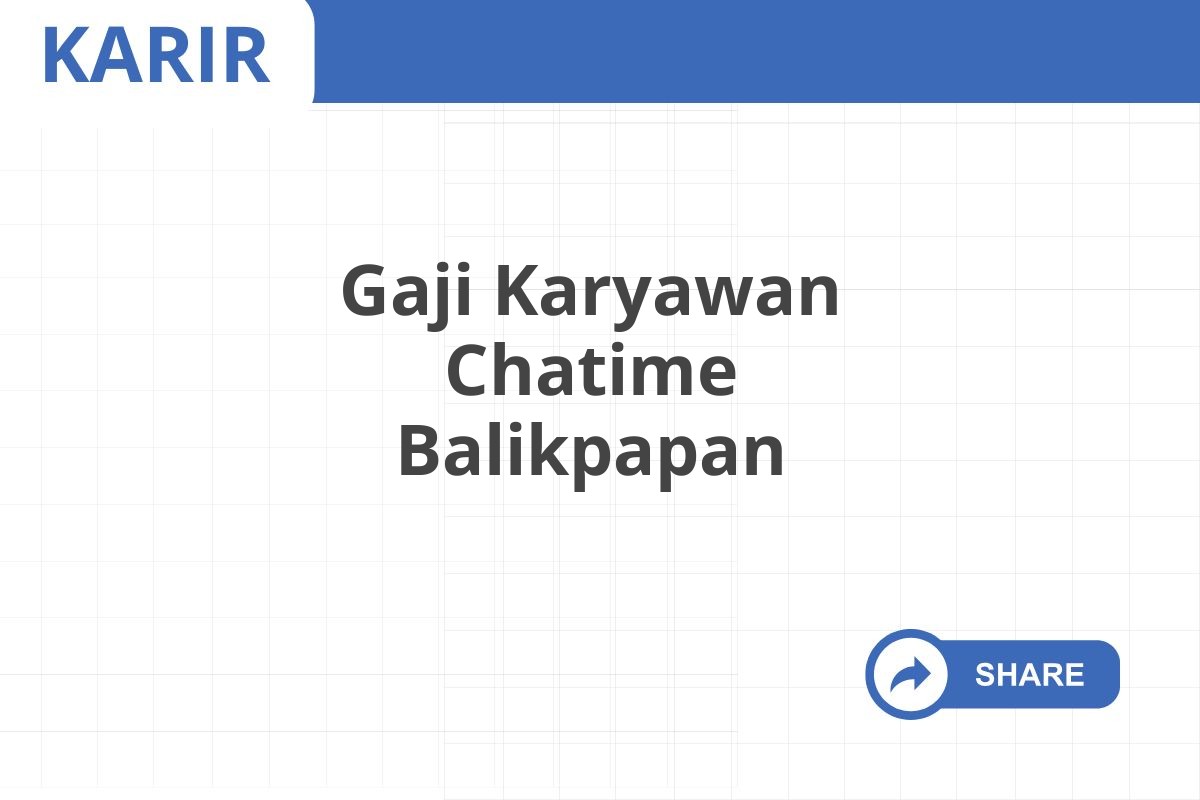 Gaji Karyawan Chatime Balikpapan