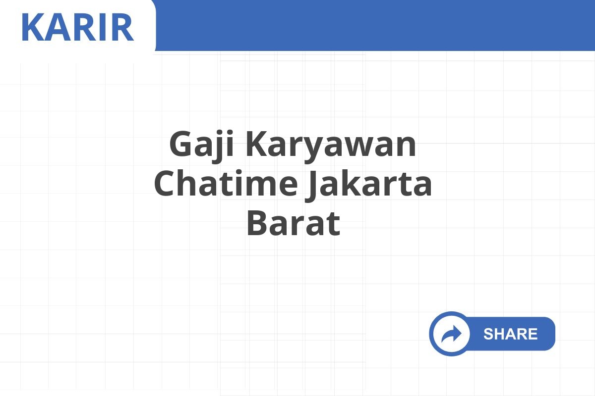 Gaji Karyawan Chatime Jakarta Barat