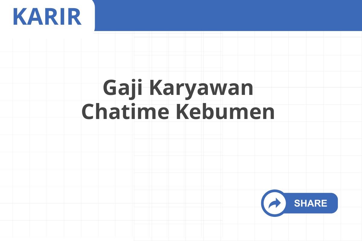 Gaji Karyawan Chatime Kebumen