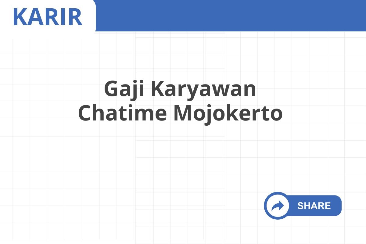 Gaji Karyawan Chatime Mojokerto