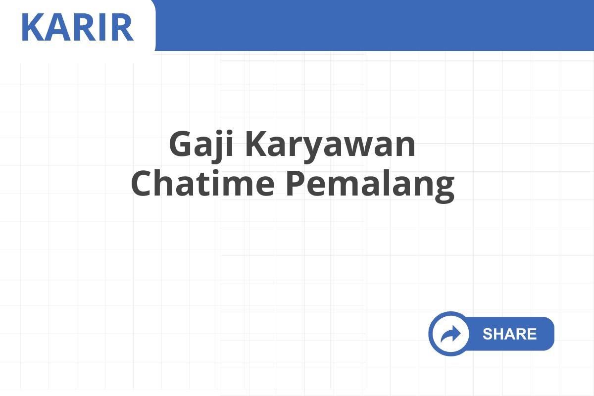 Gaji Karyawan Chatime Pemalang