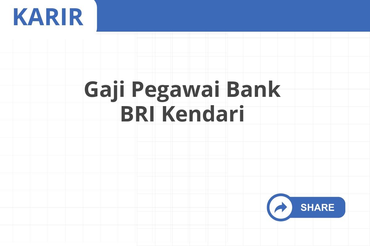 Gaji Pegawai Bank BRI Kendari