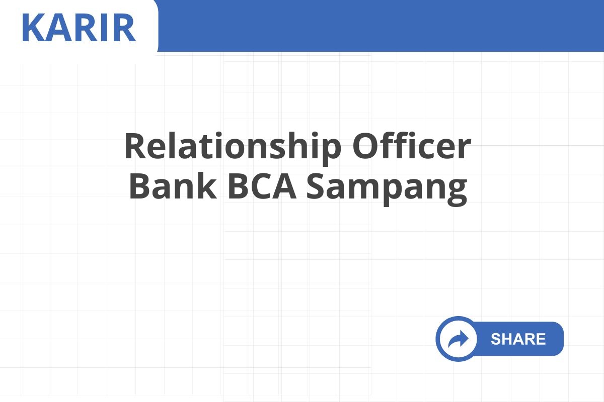 Relationship Officer Bank BCA Sampang